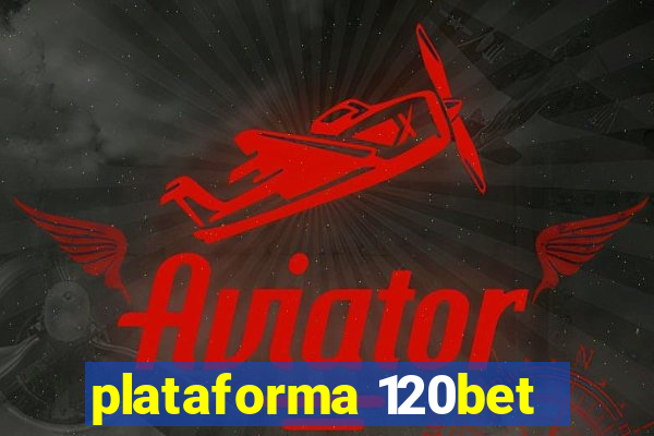 plataforma 120bet